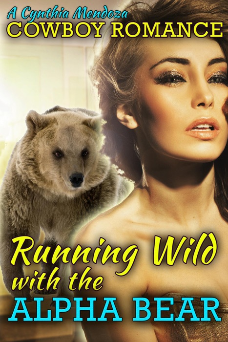 Cowboy Romance: Running Wild with The Alpha Bear