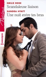 Scandaleuse liaison - Une nuit entre tes bras - Emilie Rose & Sandra Hyatt by  Emilie Rose & Sandra Hyatt PDF Download