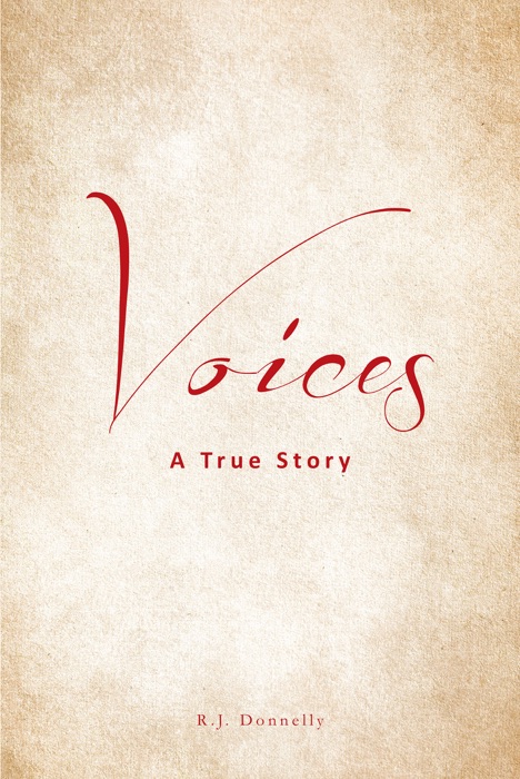 Voices; Tormented to Life; A True Story