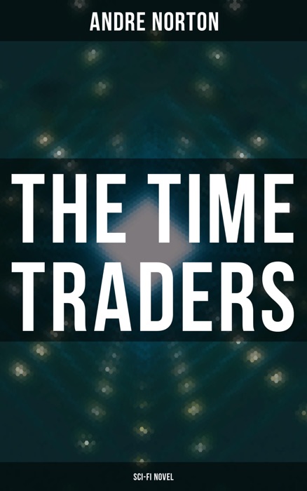 The Time Traders (Sci-Fi Novel)