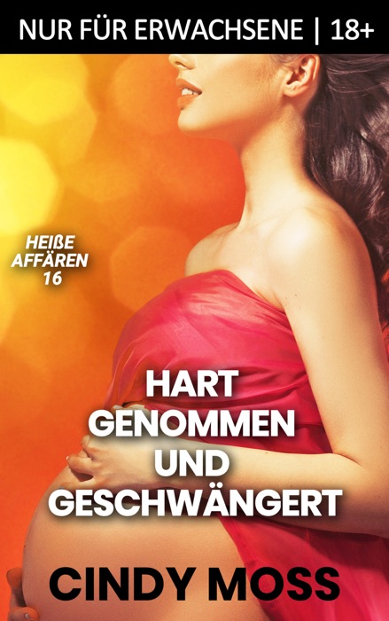 HART genommen und geschwängert