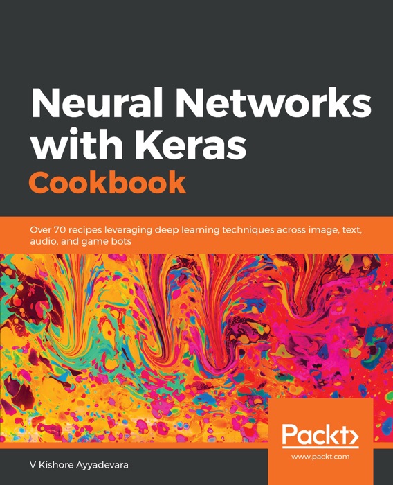 Neural Networks with Keras Cookbook