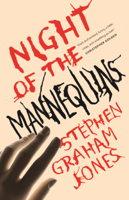 Stephen Graham Jones - Night of the Mannequins artwork