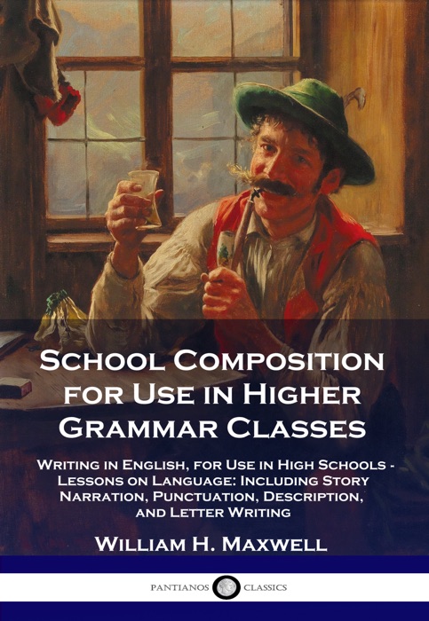 School Composition for Use in Higher Grammar Classes