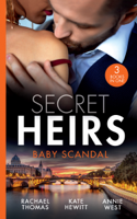 Rachael Thomas, Kate Hewitt & Annie West - Secret Heirs: Baby Scandal artwork