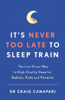 Dr Craig Canapari - It's Never too Late to Sleep Train artwork