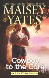 Cowboy to the Core - Maisey Yates by  Maisey Yates PDF Download