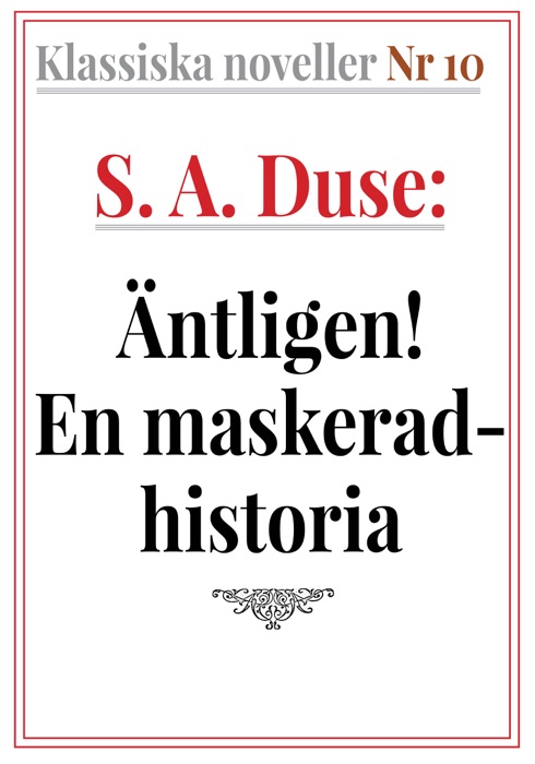 Klassiska noveller 10. S. A. Duse – Äntligen! En maskeradhistoria
