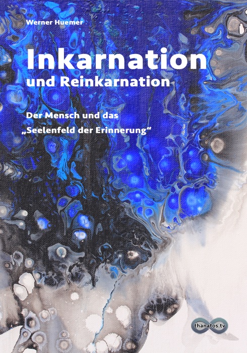 Inkarnation und Reinkarnation