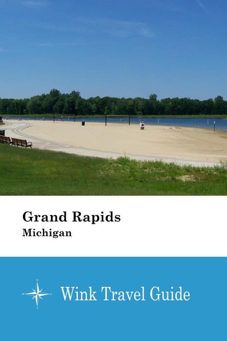 Grand Rapids (Michigan) - Wink Travel Guide