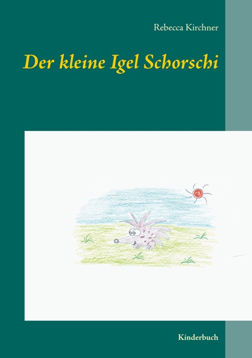 Der kleine Igel Schorschi