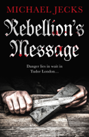 Michael Jecks - Rebellion's Message artwork