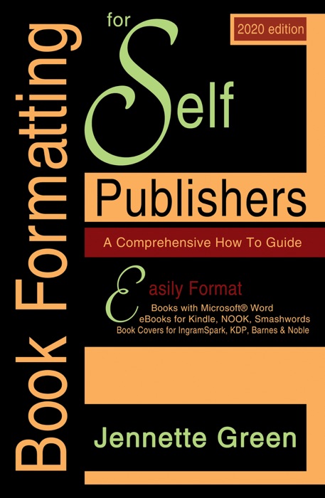 Book Formatting for Self-Publishers, a Comprehensive How to Guide (2020 Edition for PC