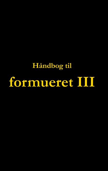 Håndbog til formueret III