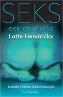 Lotte Hendrickx - Seks, een en al seks artwork