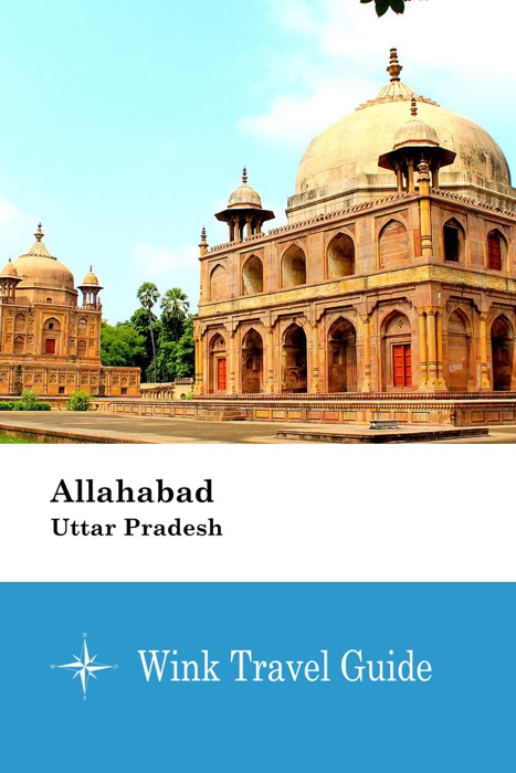 Allahabad (Uttar Pradesh) - Wink Travel Guide