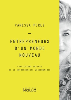 Entrepreneurs d’un monde nouveau - Vanessa Perez