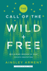 Ainsley Arment - The Call of the Wild and Free artwork