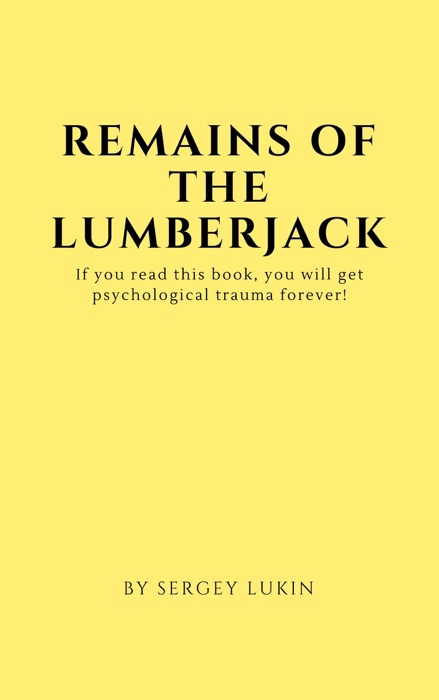 Remains of the Lumberjack