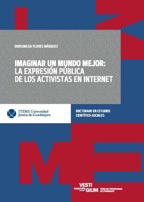 Imaginar un mundo mejor: la expresión pública de los activistas en Internet