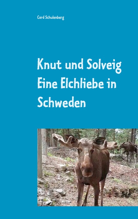 Knut der Elch und Solveig