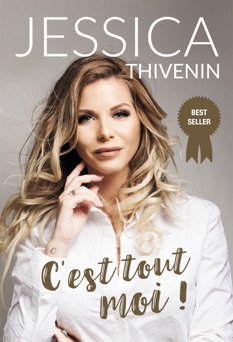 C'est tout moi ! - Jessica Thivenin