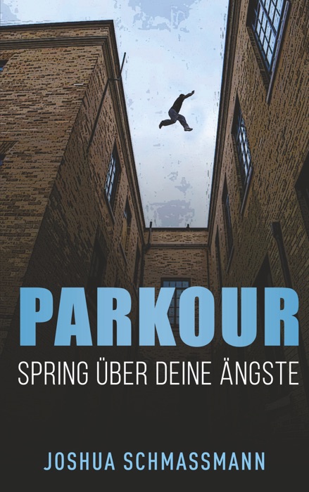 Parkour Spring über deine Ängste