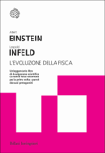 L'evoluzione della fisica - Albert Einstein & Leopold Infeld