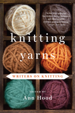 Knitting Yarns: Writers on Knitting - Ann Hood Cover Art