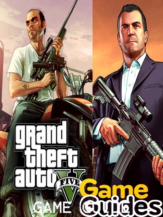 GRAND THEFT AUTO V Complete Tips and Tricks