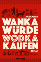 Jule Kaspar - Wanka würde Wodka kaufen artwork