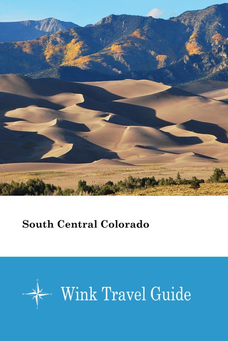 South Central Colorado - Wink Travel Guide