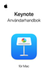 Keynote Användarhandbok för Mac - Apple Inc.