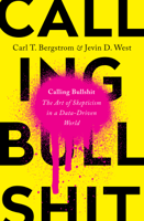 Carl T. Bergstrom & Jevin D. West - Calling B******t artwork
