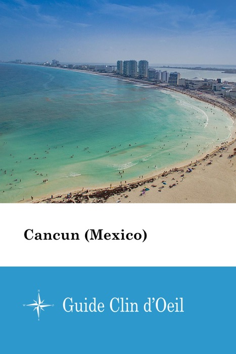 Cancun (Mexico) - Guide Clin d'Oeil