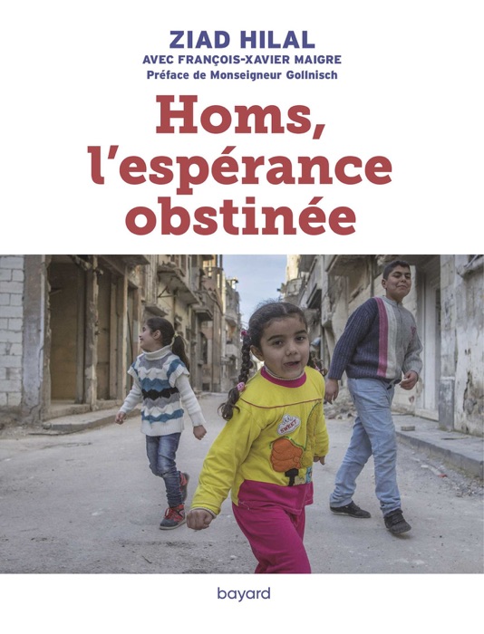 Homs, l'espérance obstinée