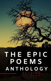 The Epic Poems Anthology : The Iliad, The Odyssey, The Aeneid, The Divine Comedy... - Homer, Virgil, Dante Alighieri, William Shakespeare, John Milton & Reading Time