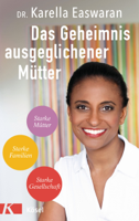 Dr. Karella Easwaran - Das Geheimnis ausgeglichener Mütter artwork