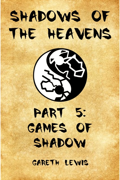 Games of Shadow, Part 5 of Shadows of the Heavens