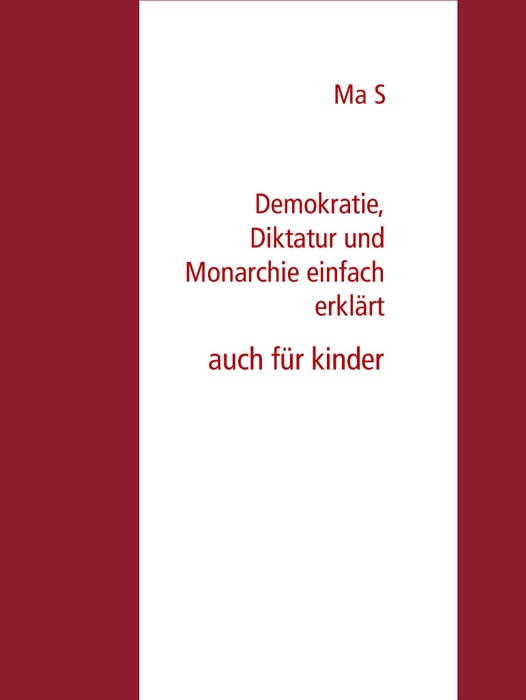 Demokratie, Diktatur und Monarchie einfach erklärt