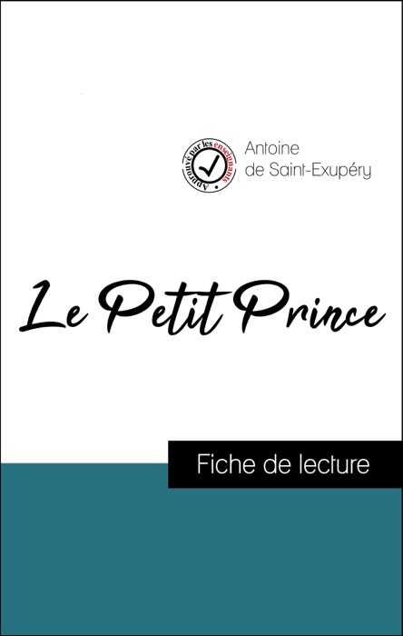 Analyse de l'œuvre : Le Petit Prince (résumé et fiche de lecture plébiscités par les enseignants sur fichedelecture.fr)