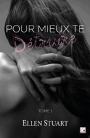 Pour mieux te détruire - Tome 1 ebook Download