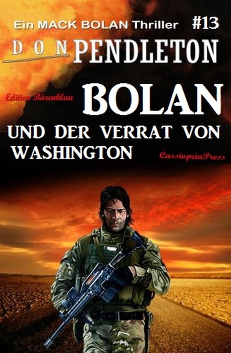 Bolan und der Verrat von Washington Ein Mack Bolan Thriller #13