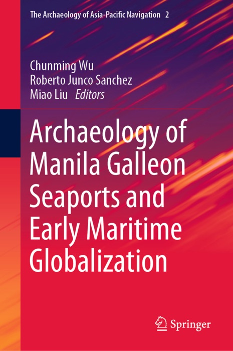 Archaeology of Manila Galleon Seaports and Early Maritime Globalization