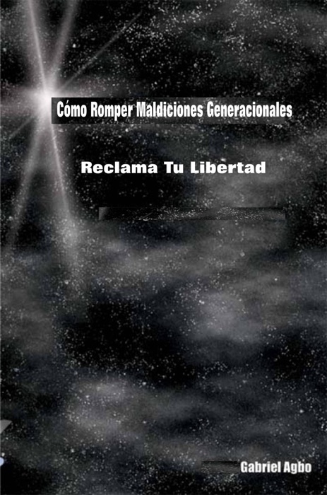 Cómo Romper Maldiciones Generacionales: Reclama tu Libertad