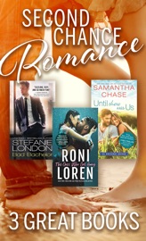 Second Chance Romance Box Set - Stefanie London, Samantha Chase & Roni Loren by  Stefanie London, Samantha Chase & Roni Loren PDF Download