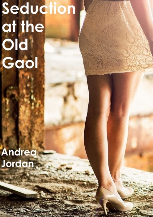 Seduction at the Old Gaol