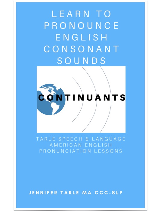 Learn to Pronounce English Consonant Sounds: Continuants