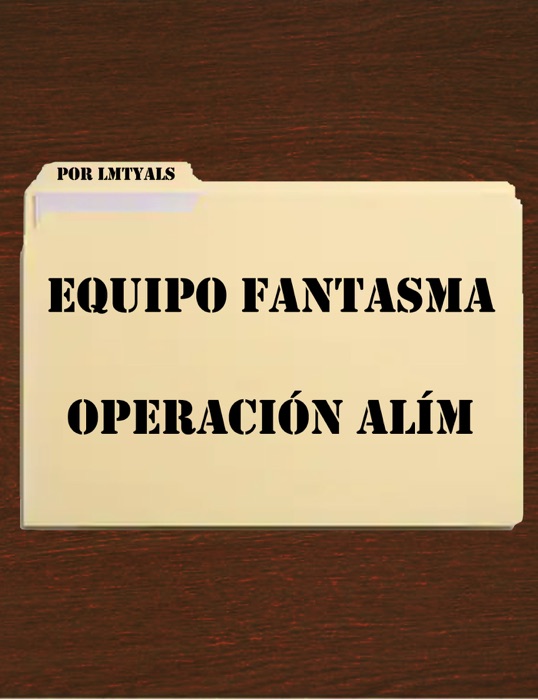 Equipo Fantasma: Operación Alím