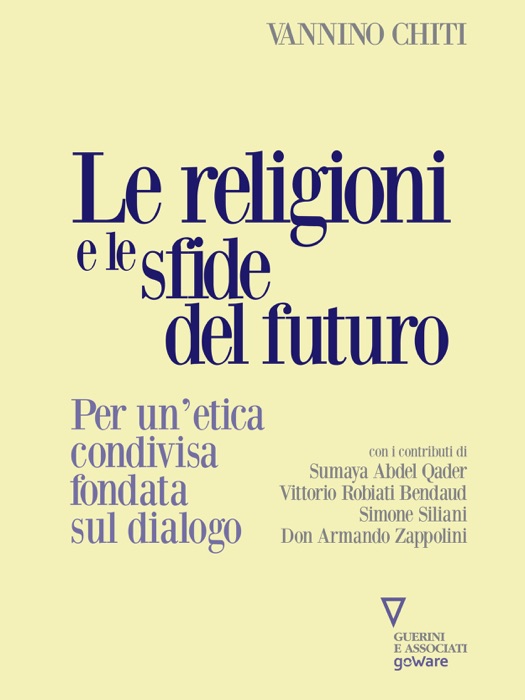 Le religioni e le sfide del futuro. Per un'etica condivisa fondata sul dialogo